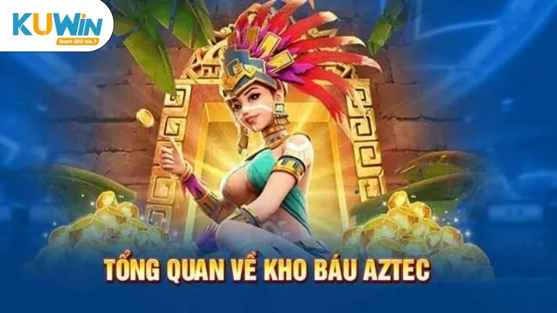 Giới thiệu game Kho báu Aztec