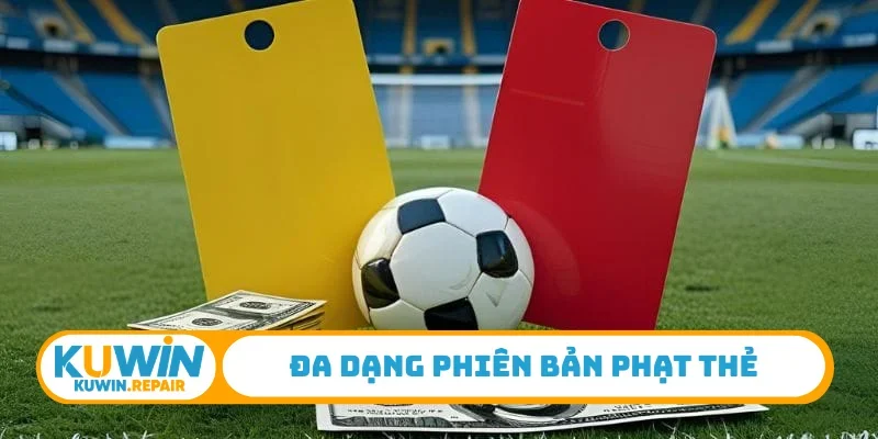 Đa dạng phiên bản phạt thẻ