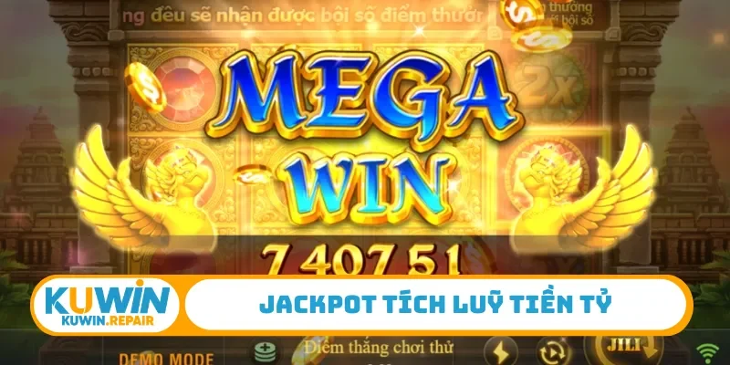 Jackpot tích luỹ tiền tỷ