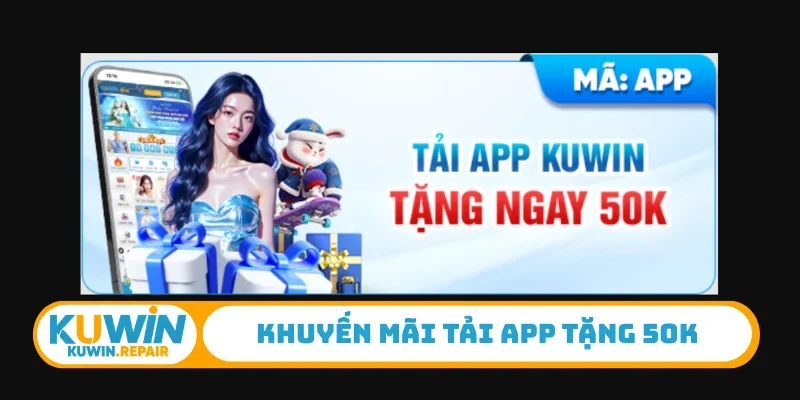 Khuyến mãi tải app tặng 50K