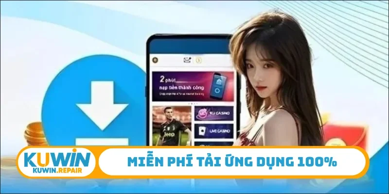 Miễn phí tải ứng dụng 100%