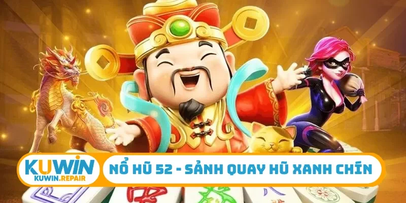 nổ hũ 52