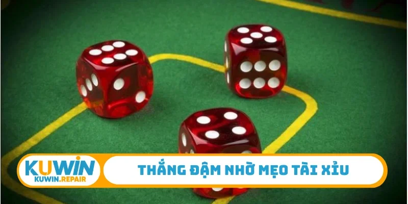 Thắng đậm nhờ mẹo tài xỉu