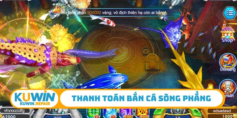 Thanh toán bắn cá sòng phẳng