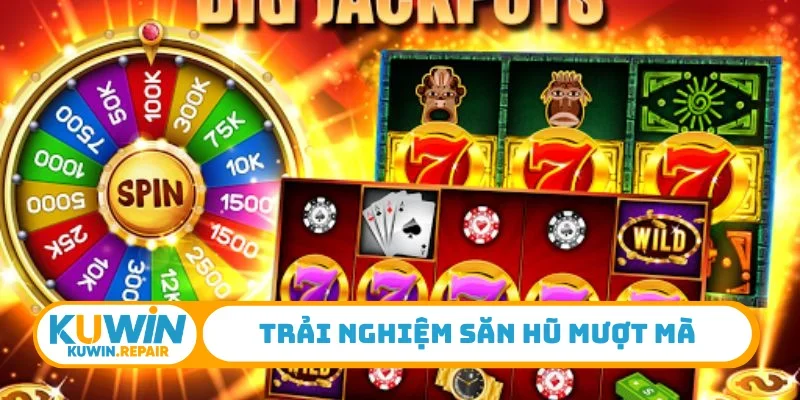 Trải nghiệm săn hũ mượt mà